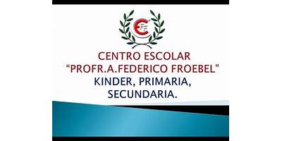 CENTRO ESCOLAR FEDERICO AUGUSTO FROEBEL