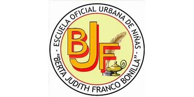 ESCUELA OFICIAL URBANA PARA NIÑAS "BERTA JUDITH FRANCO BONILLA"